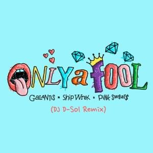 Only a Fool (David Solomon (D-Sol) Remix) - Galantis, Ship Wrek & Pink Sweat$