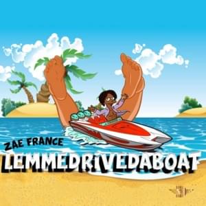 LemmeDriveDaBoat - Zae France