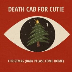 Christmas (Baby Please Come Home) - Death Cab for Cutie