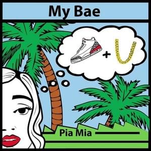 My Bae - Pia Mia