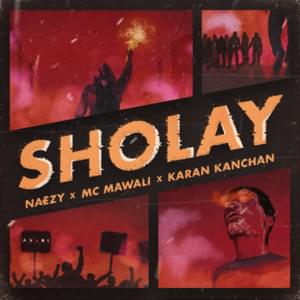 Sholay - Naezy, MC Mawali & Karan Kanchan (Ft. Karan Kanchan, MC Mawali & Naezy)