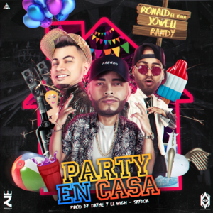 Party En Casa - Ronald "El Killa" & Jowell & Randy