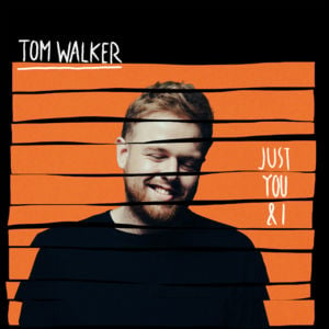 Just You and I (Acoustic) - Tom Walker