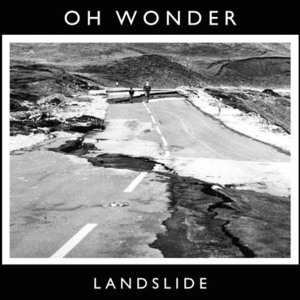 Landslide - Oh Wonder