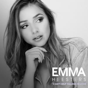 Can’t Help Falling In Love - Emma Heesters