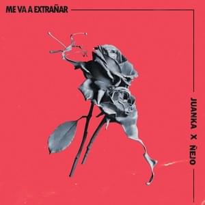 Me Va A Extrañar - Juanka (Ft. Ñejo)