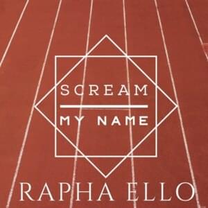 Rapha Ello - Scream My Name (Nederlandse Vertaling) - Lyrxo Nederlandse Vertalingen