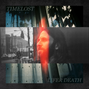 Lifer Death - Timelost (Ft. Failure)