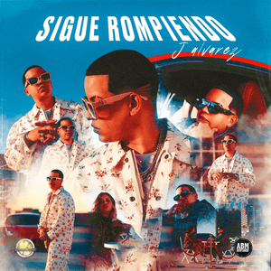 SIGUE ROMPIENDO - J Álvarez