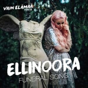 Funeral Song (Vain elämää kausi 9) - Ellinoora