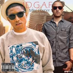 IDGAF - Mike Posner (Ft. Pharrell Williams)