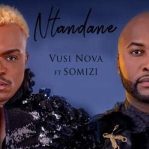 Ntandane - Vusi Nova (Ft. Somizi)