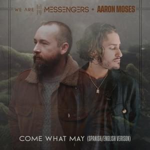 Come What May (Spanish / English Version) - We Are Messengers & Aaron Moses