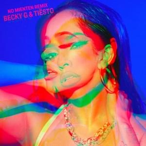 NO MIENTEN (Tiësto Remix) - Becky G (Ft. Tiësto)