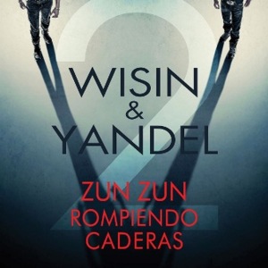 Zun Zun Rompiendo Caderas - Wisin & Yandel