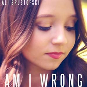 Am I Wrong? - Ali Brustofski