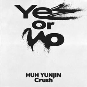 Yes or No - GroovyRoom (그루비룸) (Ft. Crush (크러쉬) & HUH YUNJIN (허윤진))