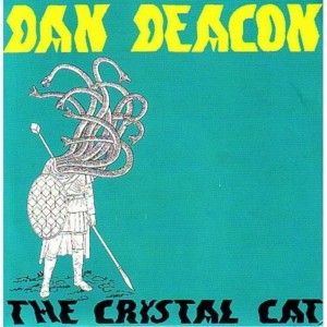 The Crystal Cat - Dan Deacon