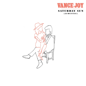 Saturday Sun (Acoustic) - Vance Joy