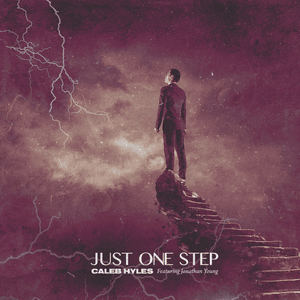 Just One Step - Caleb Hyles (Ft. Jonathan Young)