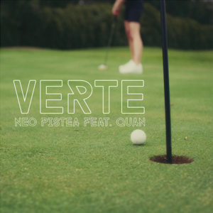 Verte - Neo Pistea (Ft. Quan The Young)