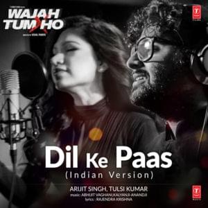 Dil Ke Paas (Indian Version) - Arijit Singh, Tulsi Kumar, Abhijit Vaghani & Kalyanji-Anandji