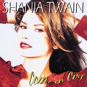 Whatever You Do! Don’t! - Shania Twain