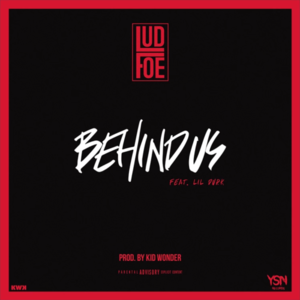 Behind Us - Lud Foe (Ft. Lil Durk)