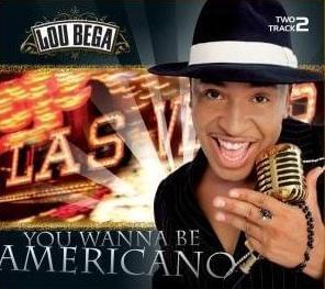 You Wanna Be Americano - Lou Bega