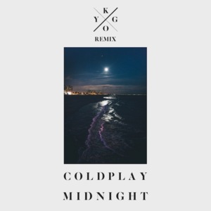 Midnight (Kygo Remix) - Coldplay