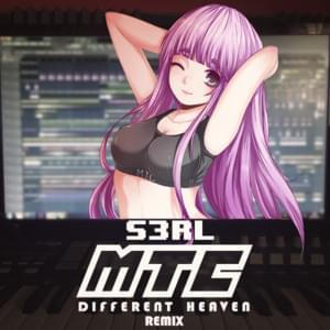 S3RL - MTC (Different Heaven Remix) - Different Heaven