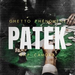 Patek - Ghetto Phénomène (Ft. RAF Camora)