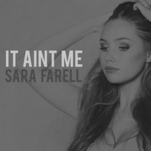 It Ain’t Me - Sara Farell