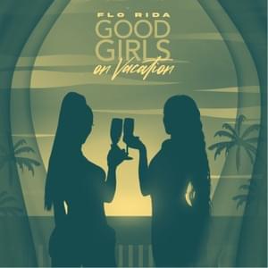 Good Girls on Vacation (Sped Up) - Flo Rida