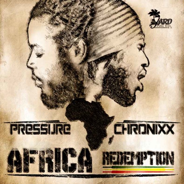 Africa Redemption - Pressure (Ft. Chronixx)