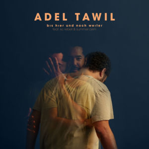 Bis hier und noch weiter - Adel Tawil (Ft. KC Rebell & Summer Cem)