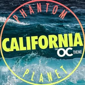 CALIFORNIA (the OC theme) - Phantom Planet