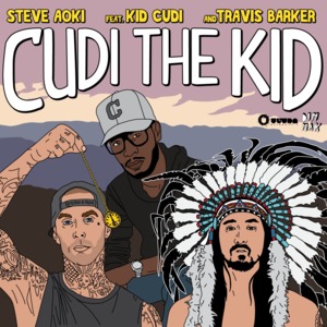 Cudi the Kid - Steve Aoki (Ft. Kid Cudi & Travis Barker)