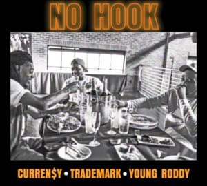 No Hook - Curren$y, Trademark Da Skydiver & Young Roddy