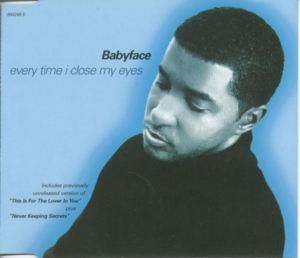 Everytime I Close My Eyes - Babyface (Ft. Kenny G & Mariah Carey)