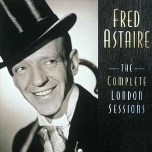 Cheek to Cheek (London Sessions Version) - Fred Astaire