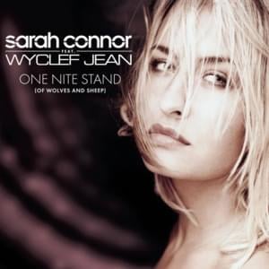 One Nite Stand (Of Wolves and Sheep) - Sarah Connor (Ft. Wyclef Jean)