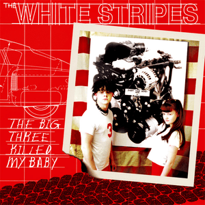 The Big Three Killed My Baby - The White Stripes