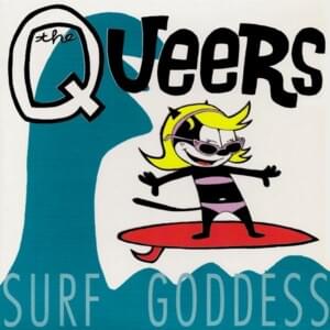 Surf Goddess - The Queers