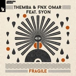 Fragile - Themba & FNX OMAR (Ft. SYON)