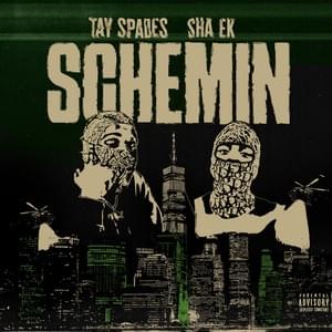 Schemin - Tay Spades (Ft. Sha EK)