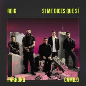 Si Me Dices Que Sí - Reik, Farruko & Camilo