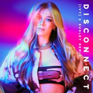 Disconnect ([IVY] & Sudley Remix) - Becky Hill, Ivy & Sudley