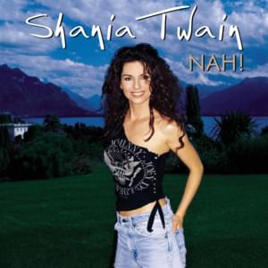 Nah! - Shania Twain