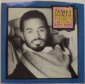 There’s No Easy Way - James Ingram